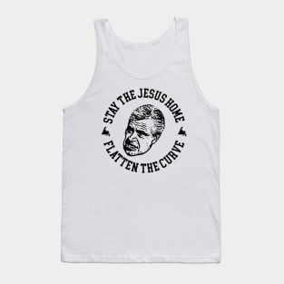 Stay the Jesus Home Flatten The Curve || Dwight Ball || || Newfoundland and Labrador || Gifts || Souvenirs || Clothing Tank Top